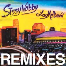 Sissy Nobby Lay Me Down Remixes